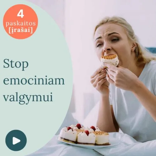 Stop-emociniam-valgymui_Vaida-Kurpiene_Vaizdo-irasai_v2