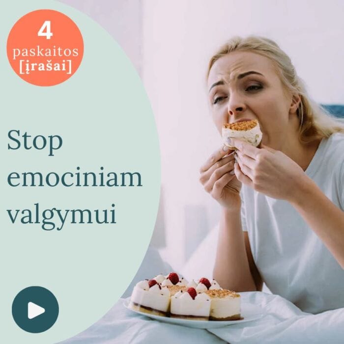 Stop-emociniam-valgymui_Vaida-Kurpiene_Vaizdo-irasai_v2