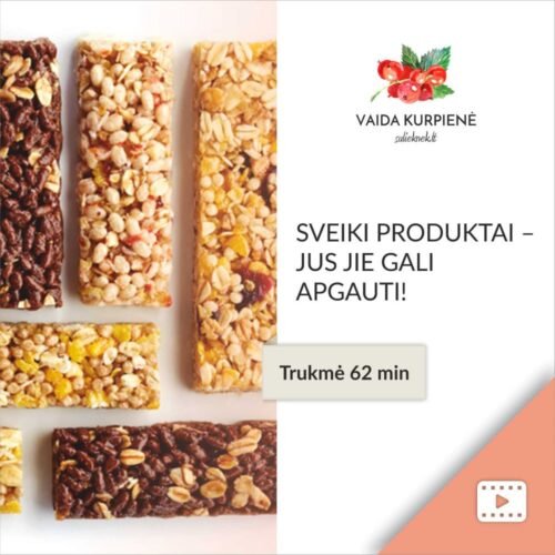 Sveiki produktai - video paskaita internetu - Vaida Kurpienė