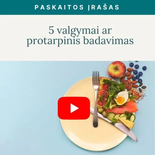 5-valgymai-ar-protarpinis-badavimas-video-paskaita-Vaida-Kurpiene_v2