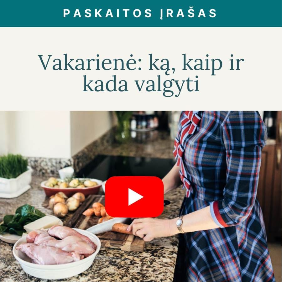 Vakariene_ka_pasirinkti_ko_vengti_ir_kada_valgyti_irasas_Vaida_Kurpiene_v2
