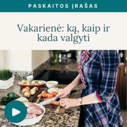 Vakariene_ka_pasirinkti_ko_vengti_ir_kada_valgyti_irasas_Vaida_Kurpiene_v3
