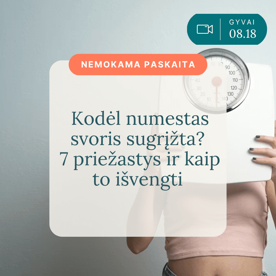 Kodel-numestas-svoris-sugrizta-7-priezastys-ir-kaip-to-isvengti_Vaida-Kurpiene