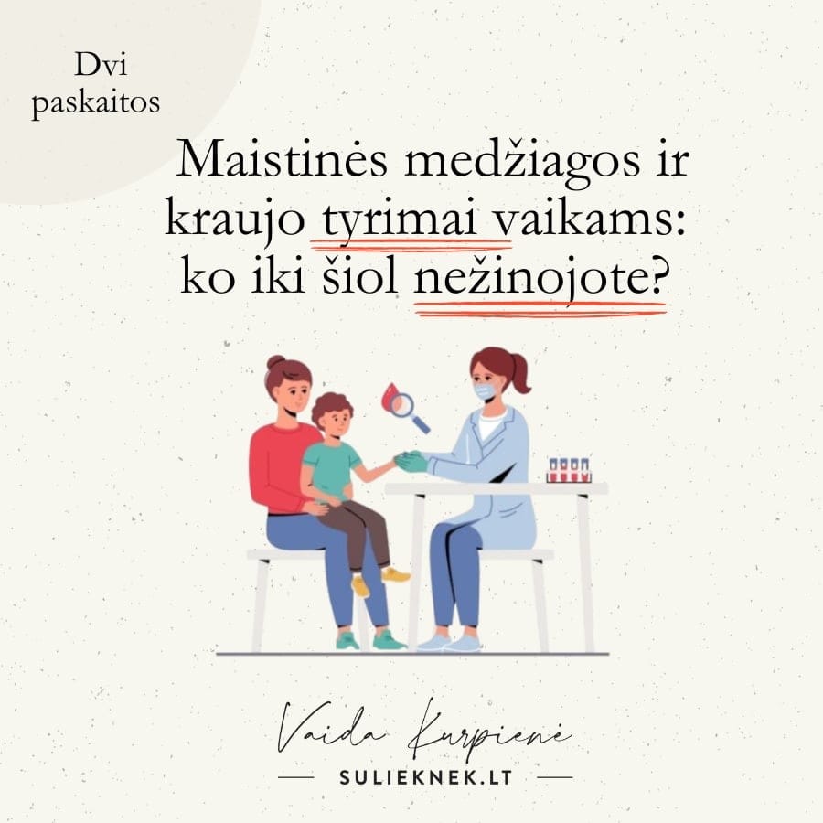 Maistines_medziagos_ir_kraujo_tyrimai_vaikams_ko_dar_nezinojote_2_paskaitos-Vaida_Kurpiene-vaizdo_irasas