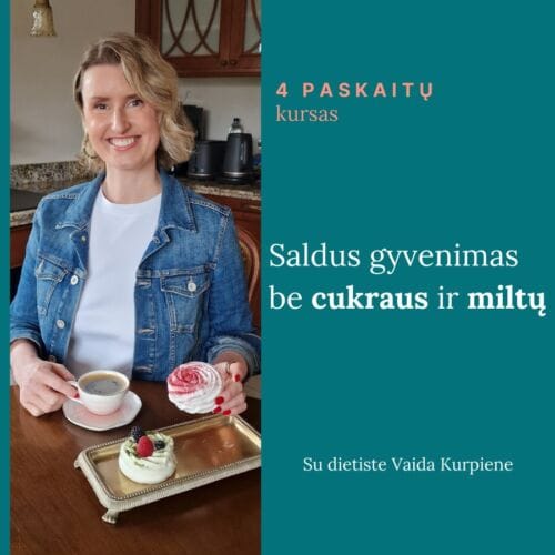 Saldus-gyvenimas-be-cukraus-ir-miltu_4-paskaitu-kursas-ONLINE-ir-irasai_Vaida-Kurpiene_irasai