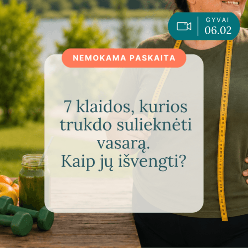 7-klaidos-kurios-trukdo-suliekneti-vasara-kaip-ju-isvengti_Vaida-Kurpiene_v2