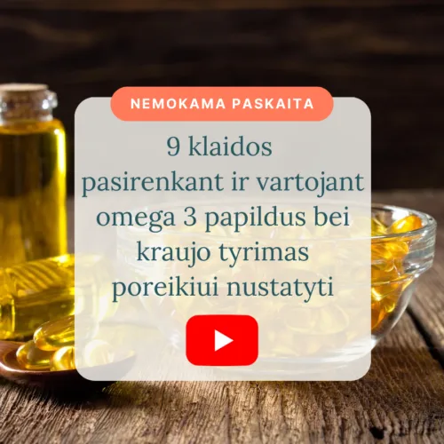 9-klaidos-pasirenkant-ir-vartojant-OMEGA-3-papildus-bei-kraujo-tyrimas-poreikiui-nustatyti-Vaida_Kurpiene-vaizdo_irasas