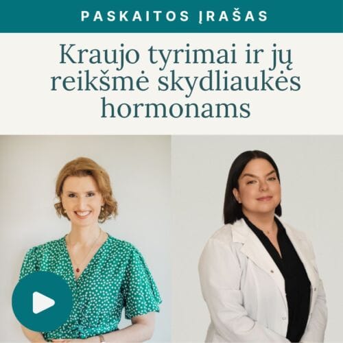 Kraujo_tyrimai_ir_ju_reiksme_skydliaukes_hormonams-Vaida_Kurpiene-vaizdo_irasas_v2