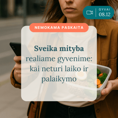 Sveika-mityba-realiame-gyvenime-kai-neturi-laiko-ir-palaikymo_Vaida-Kurpiene-live