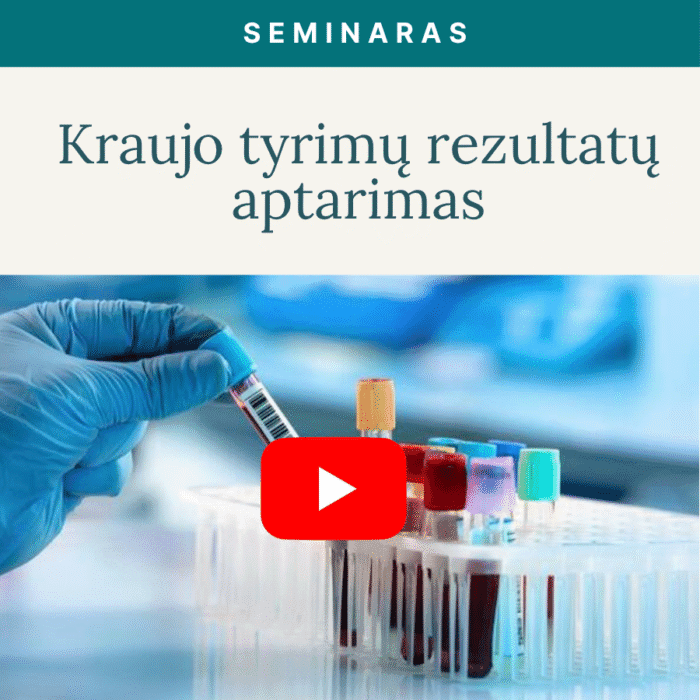 Kraujo tyrimų rezultatų aptarimo bei rekomendacijų SEMINARAS__su Vaida Kurpiene_vaizdo įrašas_v2