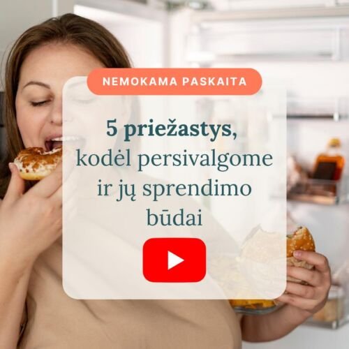 Nemokama_paskaita-5_priezastys_kodel_persivalgome_ir_uzkandziaujame-Vaida_Kurpiene-vaizdo_irasas
