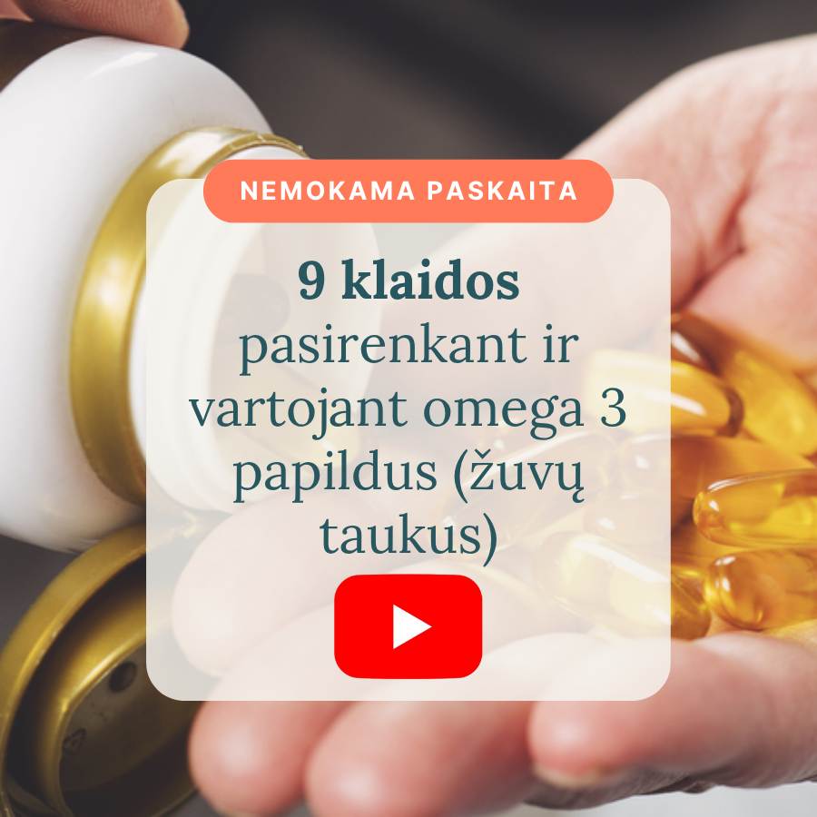 9 KLAIDOS pasirenkant ir vartojant OMEGA 3 papildus (žuvų taukus)