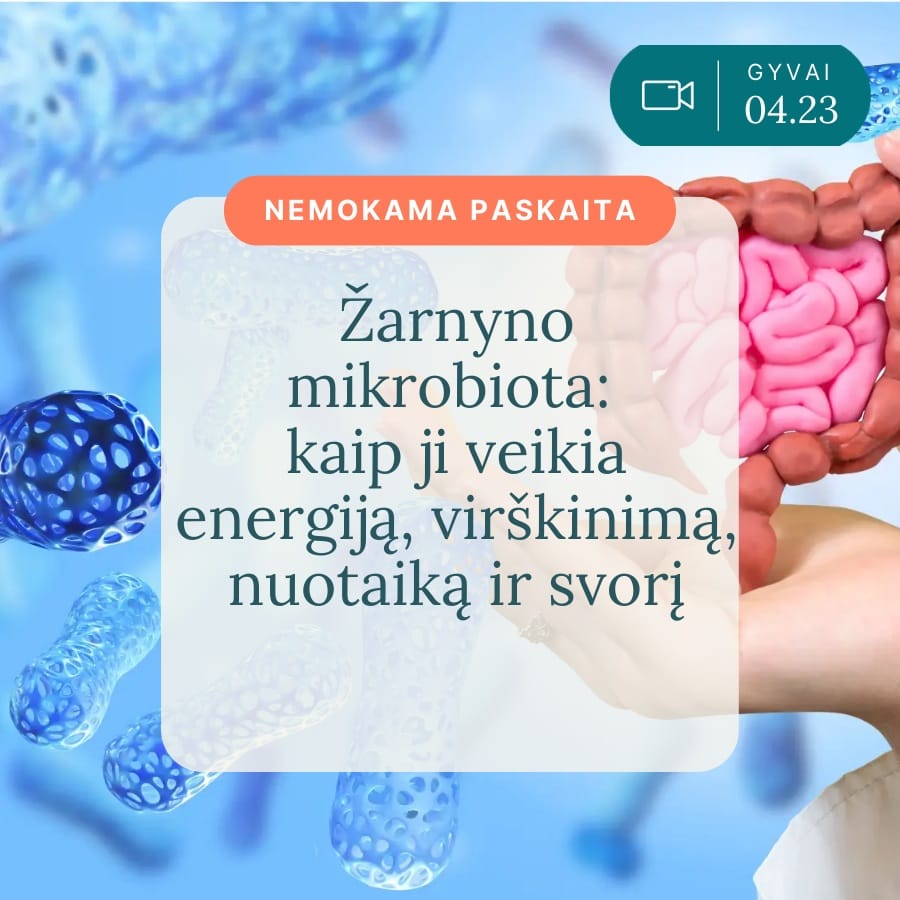 Žarnyno mikrobiota: kaip ji veikia energiją, virškinimą, nuotaiką ir svorį