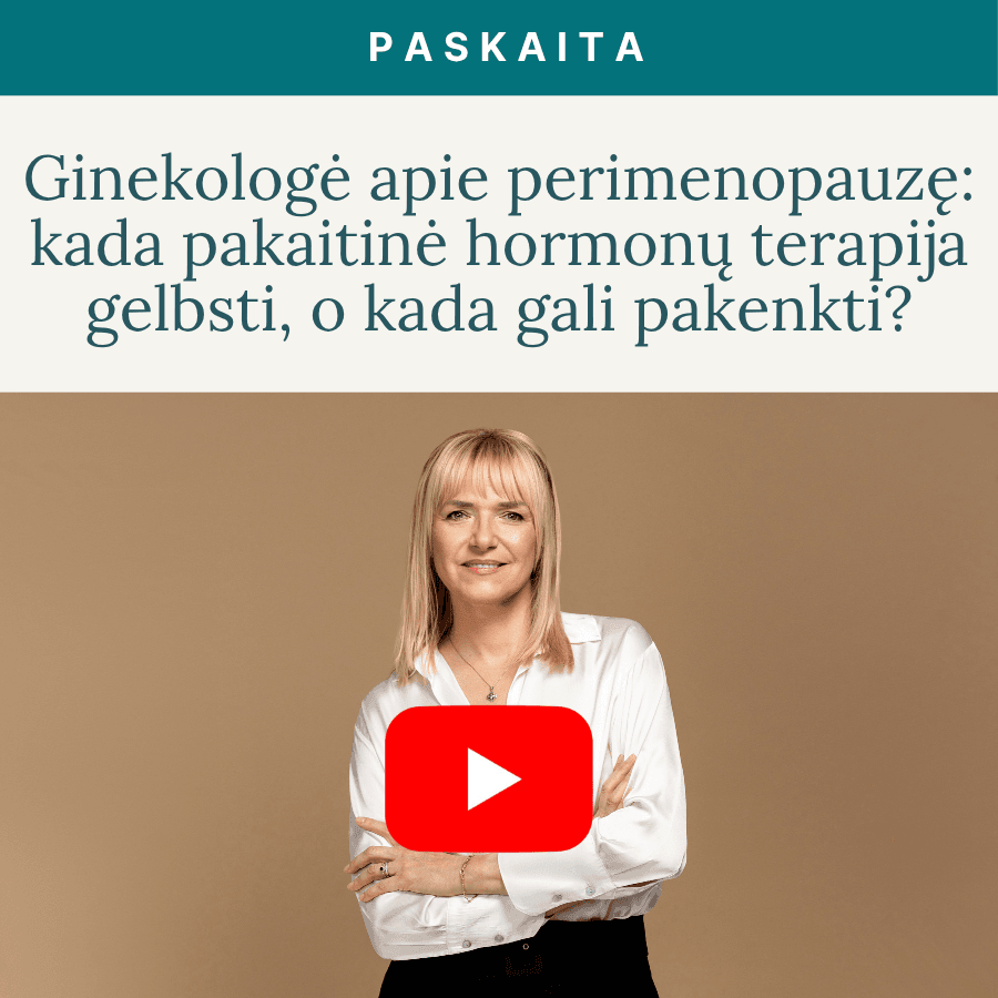 Ginekologe_apie_perimenopauze_kada_pakaitine_hormonu_terapija_gelbsti_o_kada_gali_pakenkti-Vaida_Kurpiene-live