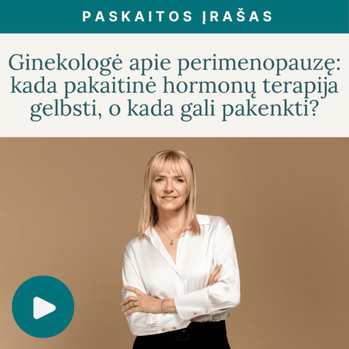 Ginekologe_apie_perimenopauze_kada_pakaitine_hormonu_terapija_gelbsti_o_kada_gali_pakenkti-Vaida_Kurpiene-vaizdo_irasas_v2