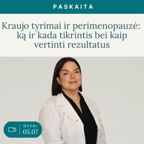 Kraujo_tyrimai_ir_perimenopauze_ka_ir_kada_tikrintis_bei_kaip_vertinti_rezultatus-Lektore_seimos_gydytoja_Ruta_Jovare-Vaida_Kurpiene-live_v2