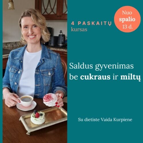 Saldus-gyvenimas-be-cukraus-ir-miltu_4-paskaitu-kursas-ONLINE-ir-irasai_Vaida-Kurpiene